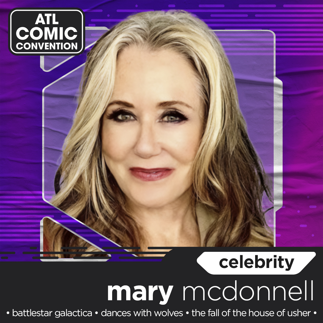 meet mary mcdonnell at atl comic convention 2024! ATL Comic Convention